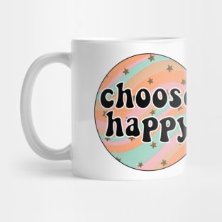 choose happy Mug